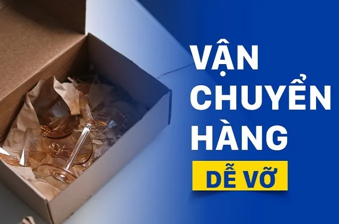 Nắm rõ quy định gửi hàng dễ vỡ giúp đảm bảo an toàn cho tài sản và quyền lợi của người gửi